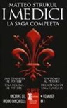 Matteo Strukul - I Medici. La saga completa: Una dinastia al potere-Una regina al potere-Un uomo al potere-Decadenza di una famiglia