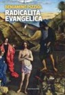 Beniamino Pizziol - Radicalità evangelica. Nulla e nessuno anteporre all'amore di Cristo