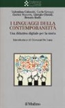 Valentina Colombi, Carlo Greppi, Enrico Manera, Giorgio Olmoti, Renato Roda - I linguaggi della contemporaneità. Una didattica digitale per la storia