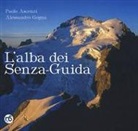 Paolo Ascenzi, Alessandro Gogna - L'alba dei senza-guida