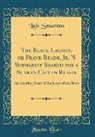 Luis Senarens - The Black Lagoon, or Frank Reade, Jr. 's Submarine Search for a Sunken City in Russia: An Exciting Story of the Land of the Slavs (Classic Reprint)