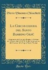 Pietro Vincenzo Chiocchetti - La Circoncisione del Santo Bambino Gesù: Componimento Sacro Per Musica, Da Recitarsi Nell'oratorio Dei R. R. P. P. Della Congregazione Dell'oratorio D