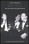 Javier Márquez - Rat pack. Quei «bravi ragazzi» del sogno americano