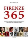 Daniele Niccoli - Firenze 365. Avvenimenti, personaggi e aneddoti della millenaria storia della città del fiore, raccontati data per data