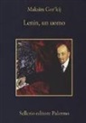 Maksim Gorkij, M. Caratozzolo - Lenin, un uomo