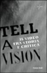 Fabiola Naldi - Tell a vision. Il video tra storia e critica
