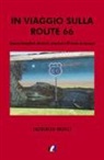 Fiorenza Mosci - In viaggio sulla Route 66. Itinerari dettagliati, siti storici, attrazioni e 40 ricette on the road