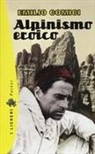 Emilio Comici, E. Marco, Elena Marco - Alpinismo eroico