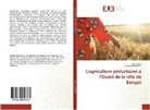 Bélélem Madjierem, Félix Ngana - L'agriculture périurbaine à l'Ouest de la ville de Bangui