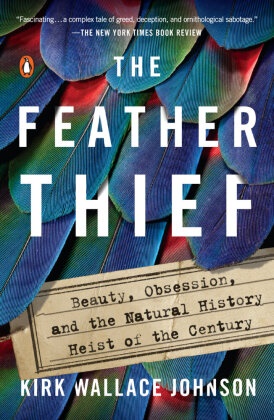 Kirk Wallace Johnson - The Feather Thief