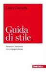 Luisa Carrada - Guida di stile. Scrivere e riscrivere con consapevolezza