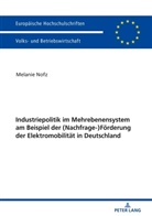 Melanie Nofz - Industriepolitik im Mehrebenensystem am Beispiel der (Nachfrage-)Förderung der Elektromobilität in Deutschland