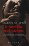 Eugenia Romanelli - È scritto nel corpo