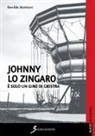 Renilde Mattioni - Johnny lo zingaro. È solo un giro di giostra