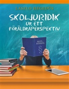 Laszlo Hegedüs - Skoljuridik ur ett föräldraperspektiv
