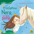 Rocio Bonilla, Aleix Cabrera - La principessa Nora e il suo pony. Gli animali ci insegnano