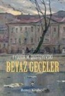 Fyodor M. Dostoyevski, Fyodor Mihaylovic Dostoyevski - Beyaz Geceler