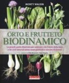 Monty Waldin - Orto e frutteto biodinamico