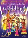 Ajanta Chakraborty, Vivek Kumar - Let's Celebrate An Indian Wedding! (Maya & Neel's India Adventure Series, Book 9) (Multicultural, Non-Religious, Culture, Dance, Baraat, Groom, Bride, Horse, Mehendi, Henna, Sangeet, Biracial Indian American Families,Picture Book Gift,Global Children)