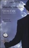 Marcello Veneziani, D. Frau - Un'ora d'aria. Sessanta racconti minuti