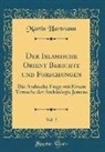 Martin Hartmann - Der Islamische Orient Berichte und Forschungen, Vol. 2