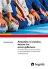 Francesco Benso - Attenzione esecutiva, memoria e autoregolazione. Una riflessione neuroscientifica su funzionamento, assessment, (ri)abilitazione