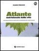 Mario Fregoni - Atlante nutrizionale della vite. Zonazioni nutritive e mappe delle concimazioni dei vigneti italiani