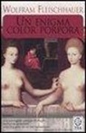 Wolfram Fleischhauer - Un enigma color porpora