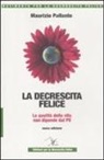 Maurizio Pallante - La decrescita felice. La qualità della vita non dipende dal PIL