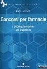 Adele Lucchelli - Concorsi per farmacie. I 3000 quiz suddivisi per argomento
