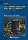 Luciano Maiani &amp; Luigi Rolandi, Luciano Maiani, Luigi Rolandi - STANDARD THEORY OF PARTICLE PHYSICS, THE