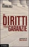 Luigi Ferrajoli - Dei diritti e delle garanzie. Conversazione con Mauro Barberis
