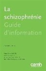 Debbie Ernest, Ashley Shepard-Smith, Olga Vuksic - La Schizophrénie: Guide d'Information