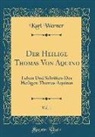 Karl Werner - Der Heilige Thomas Von Aquino, Vol. 1