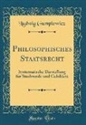 Ludwig Gumplowicz - Philosophisches Staatsrecht