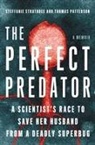 Teresa Barker, Et al, Thomas Patterson, Steffanie Strathdee - The Perfect Predator