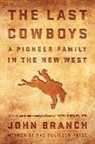 John Branch - The Last Cowboys: A Pioneer Family in the New West