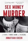 Jonathan Green - Sex Money Murder