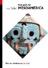 Mary Ellen Miller - The Art of Mesoamerica From Olmec to Aztec 6th ed (World of Art)