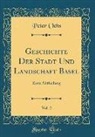 Peter Ochs - Geschichte Der Stadt Und Landschaft Basel, Vol. 2