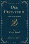 Georg Engel - Der Hexenkessel
