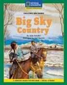 National Geographic Learning - Content-Based Chapter Books Fiction (Social Studies: Challenge and Change): Big Sky Country