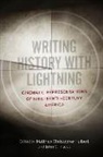 William L. Andrews, Catherine Clinton, Lesley J. Gordon, Kenneth Greenberg, Matthew C. (EDT)/ Marszalek Hulbert, Ryan Keating... - Writing History With Lightning