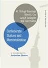 W. Brundage, W. Fitzhugh Brundage, Catherine Clinton, Karen Cox, Karen L. Cox, Catherine Clinton... - Confederate Statues and Memorialization