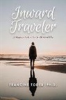 Francine Toder - Inward Traveler:: 51 Ways to Explore the World Mindfully Volume 1