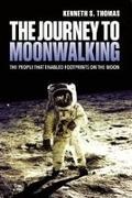 Ken Thomas, Kenneth Thomas - The Journey to Moonwalking The People That Enabled Footprints on the Moon