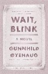 Gunnhild oyehaug, Gunnhild Øyehaug - Wait, Blink