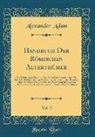 Alexander Adam - Handbuch Der Römischen Alterthümer, Vol. 2