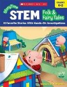 Immacula Rhodes, Immacula A. Rhodes - Storytime Stem: Folk & Fairy Tales: 10 Favorite Stories with Hands-On Investigations