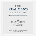 Chris Widener, Larry Winget - The Real Man's Handbook: 12 Commitments of a Real Man (Audio book)